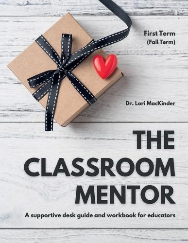 The Classroom Mentor: A supportive desk guide and workbook for educators