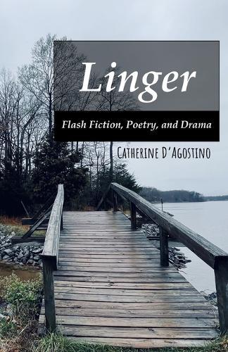 Linger: Flash Fiction, Poetry, and Drama