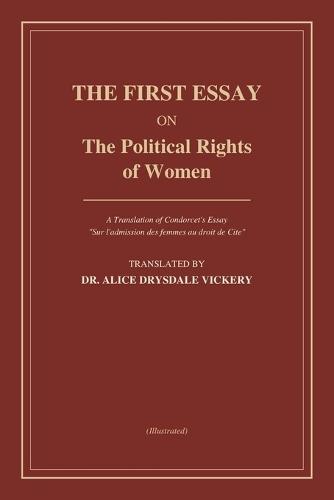 The First Essay on the Political Rights of Women: ""Sur l'admission des femmes au droit de Cité"" (On the Admission of Women to the Rights of Citizenship)