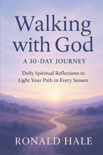 Walking With God: A 30-Day Journey