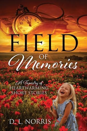 Field of Memories: A Tapestry of Heartwarming Short Stories