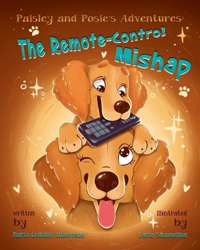 Paisley and Posie's Adventures: The Remote-Control Mishap
