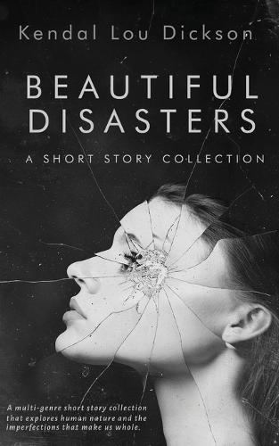 Beautiful Disasters: A Short Story Collection