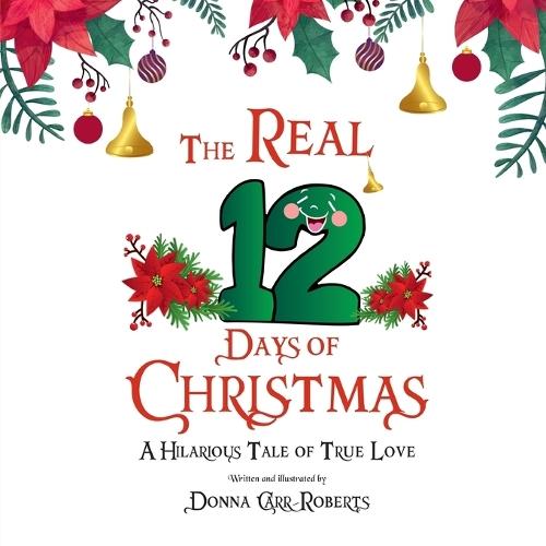 The REAL 12 Days of Christmas: A Hilarious Tale of True Love