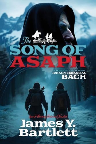 The Song of Asaph: A Musical Mystery Featuring Johann Sebastian Bach