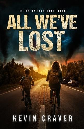 All We've Lost: The Unraveling, Book Three