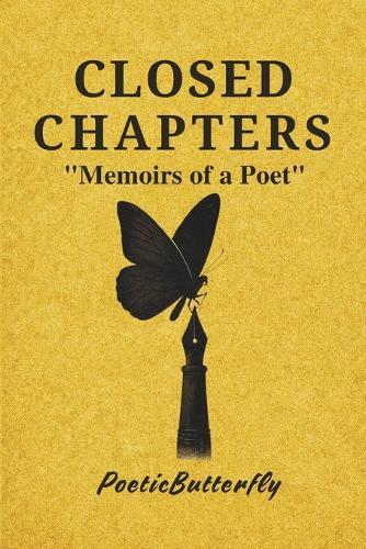 Closed Chapters: ""Memoirs of a Poet""