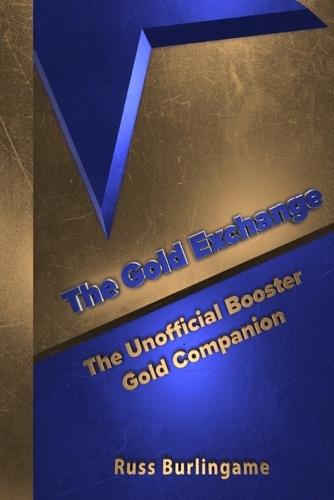 The Gold Exchange: The Unofficial Booster Gold Companion