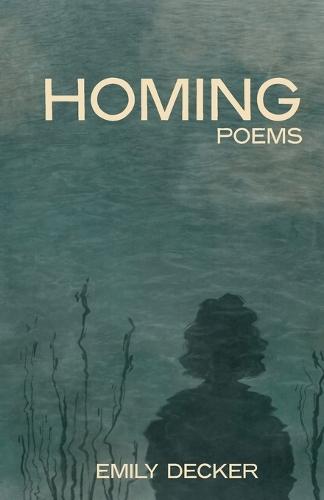 Homing: Poems