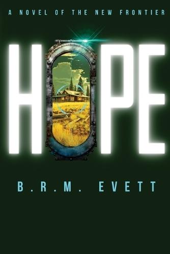 Hope: A Novel of the New Frontier, Book II
