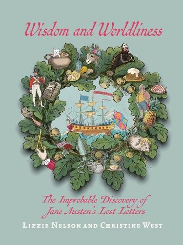 Wisdom and Worldliness: An Amusing Collection of Jane Austen's Imagined Lost Letters, Delightfully Illustrated and Curated Into a Charming Scrapbook