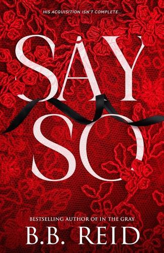 Say So: A Dark Mafia Romance