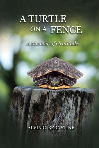 A Turtle on a Fence: A Memoir of Gratitude