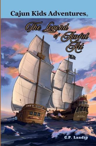 Cajun Kids Adventures- Volume Six: The Legend of Awful Art