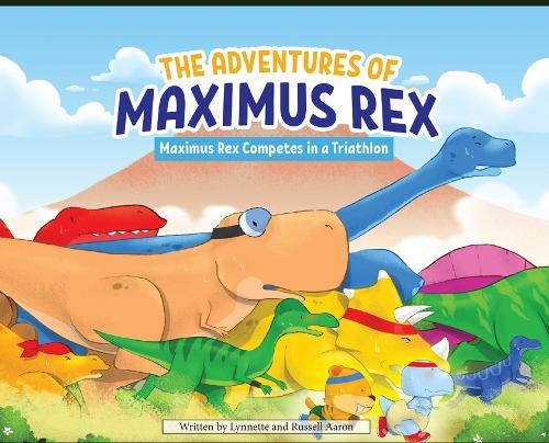 The Adventures of Maximus Rex: Maximus Rex Competes in a Triathlon