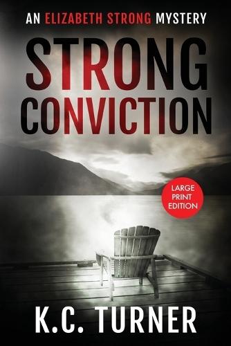 Strong Conviction: Elizabeth Strong Mystery Book 3