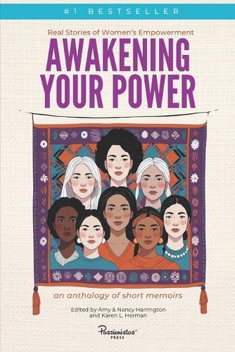 Awakening Your Power: Real Stories of Women's Empowerment