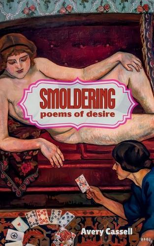 Smoldering: poems of desire