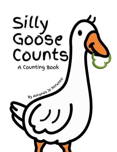 Silly Goose Counts: A Counting Book