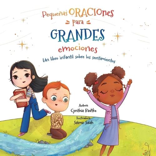 Pequenas Oraciones para Grandes Emociones: Un Libro Infantil Sobre los Sentimientos