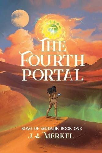 The Fourth Portal: Song of Saudade (Book 1)