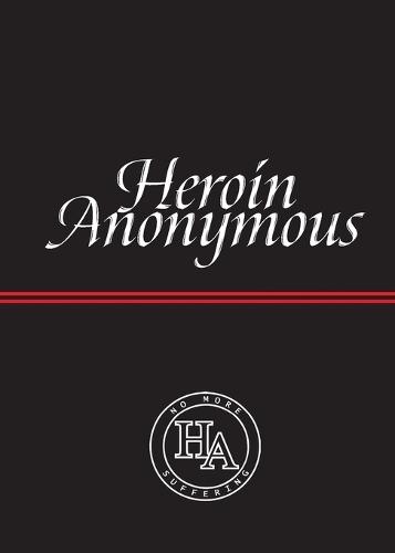Heroin Anonymous: No More Suffering