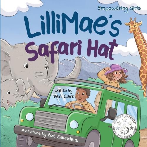 LilliMae's Safari Hat: A Wild Adventure with Africa's baby Big Five Animals