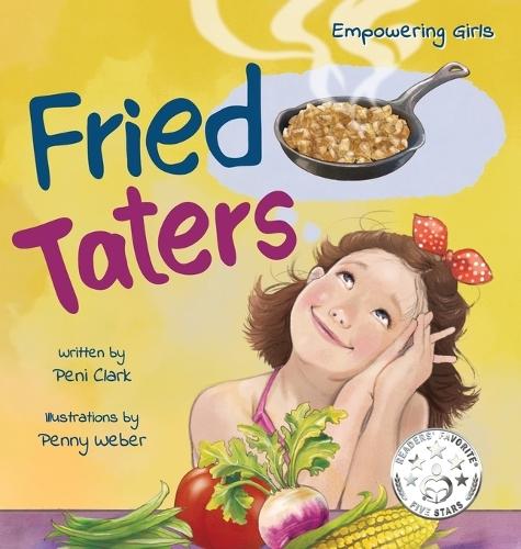 Fried Taters: A Southern Inspired Picture Book About Family, Food, and Friendship