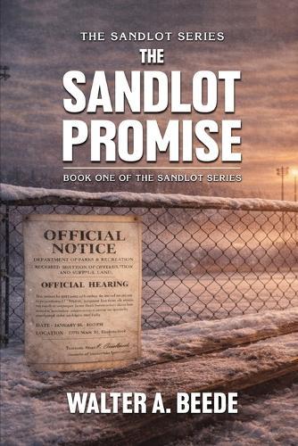 The Sandlot Promise: Blood, Faith and the Fenced That Held a Town Together