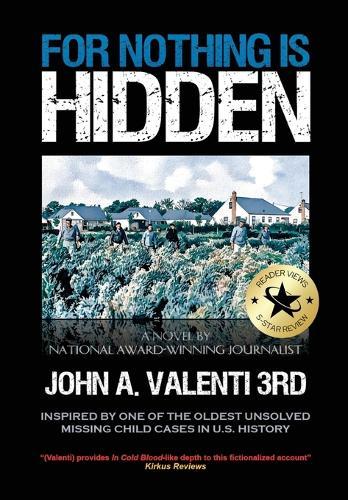 For Nothing Is Hidden: Inspired by One of the Oldest Unsolved Missing Child Cases in U.S. History