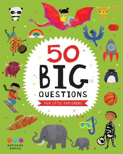 50 Big Questions for Little Explorers