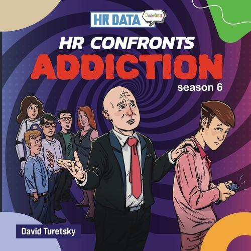 HR Data Doodles: Season 6 - HR Confronts ADDICTION