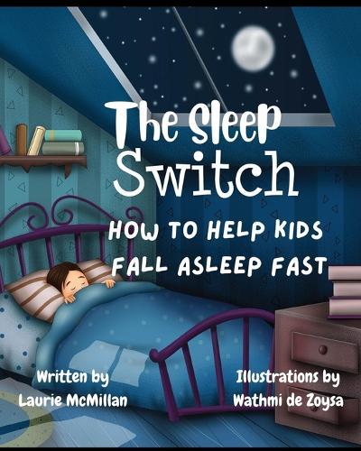 The Sleep Switch: How to help kids fall asleep fast