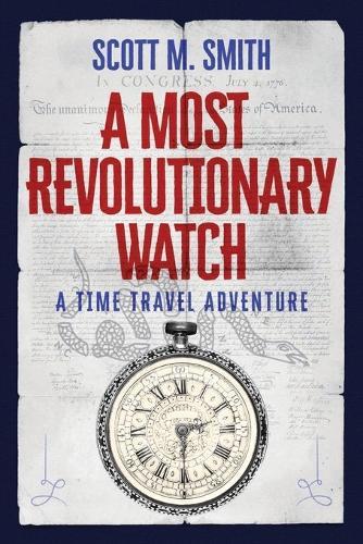 A Most Revolutionary Watch: A Time Travel Adventure