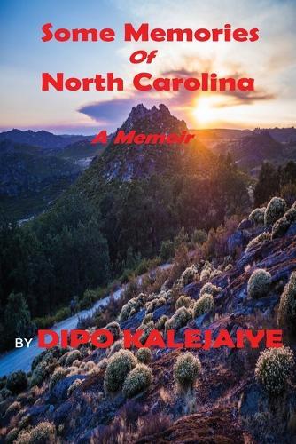 Some Memories of North Carolina: A Memoir