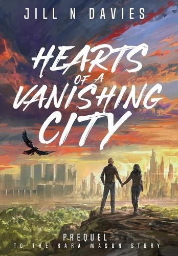 Hearts of a Vanishing City: Prequel to the Kara Mason Story