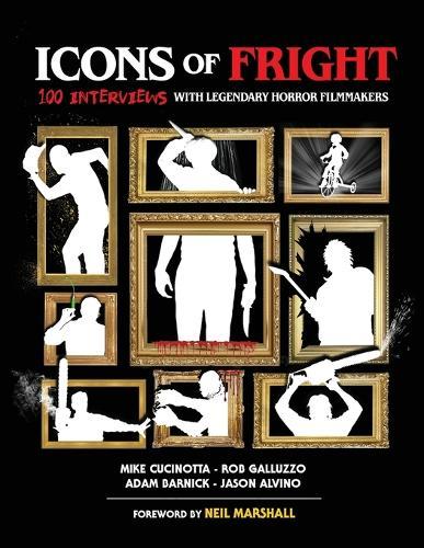Icons of Fright: 100 Interviews with Legendary Horror Filmmakers
