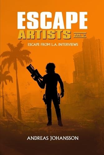 Escape Artists Vol. 2: Escape from L.A. Interviews