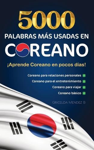 5000 Palabras más Usadas en Coreano: ¡Aprende Coreano en pocos días!