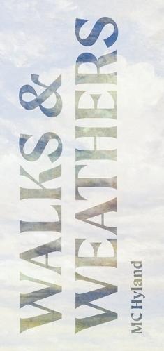 Walks & Weathers: Publishing Experiments 2015-2019