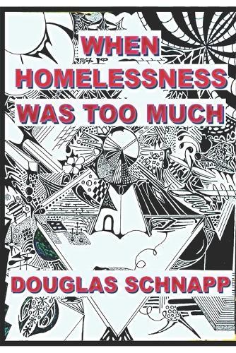 When Homelessness Was Too Much