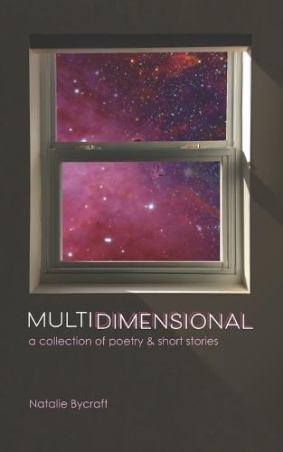 Multidimensional: a collection of poetry & short stories