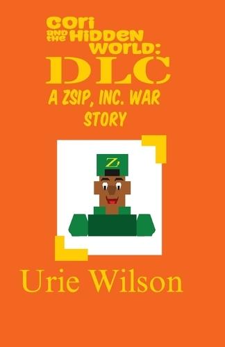 Cori and the Hidden World: DLC: A Zsip, Inc. War Story