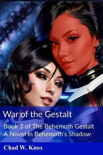 War of the Gestalt: Book 3 of The Behemoth Gestalt