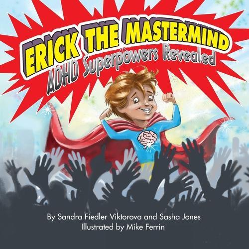 Erick the Mastermind: ADHD Superpowers Revealed