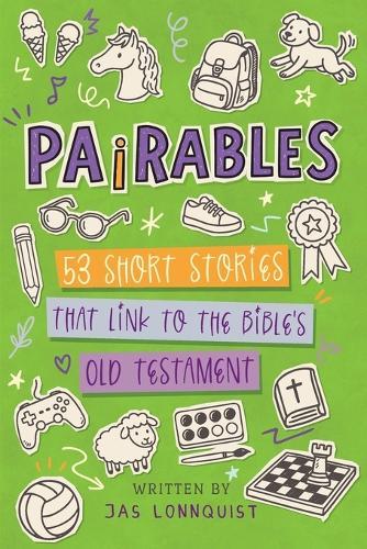Pairables: 53 Short Stories That Link To The Bible's Old Testament