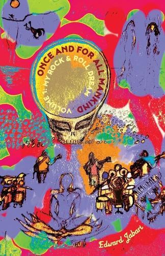 Once and for All Mankind: Volume 1: My Rock & Roll Dream
