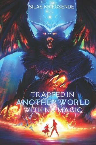Trapped in Another World With No Magic Volume 1