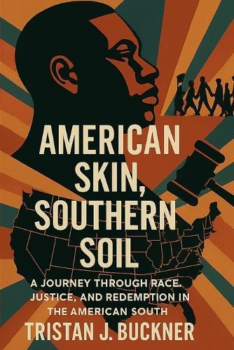 ""American Skin, Southern Soil"": The Journey Through Race, Justice, and Redemption in the American South
