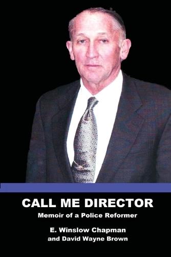 Call Me Director: Memoir of a Police Reformer